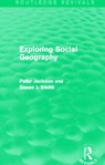 Exploring Social Geography (Routledge Revivals) - PETER A. JACKSON ; SUSAN J. (UNIVERSITY OF DURHAM,  UK) Smith - 9780415749718