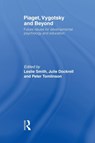 Piaget, Vygotsky & Beyond - LESLIE (AUTHOR PASSED AWAY,  as advised by wife waiting for documentation SF01787752 Royalties transferred Rose Smith SE939926 also see case sf 01852639) Smith ; Julie (Institute of Education, University of London, UK) Dockrell ; Peter Tomlinson - 9780415757003
