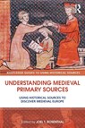 Understanding Medieval Primary Sources - Joel T. (State University of New York at Stony Brook Rosenthal - 9780415780742