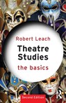 Theatre Studies: The Basics - Robert Leach - 9780415811682