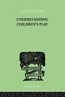 Understanding Children's Play - Ruth E. Hartley ; Lawrence K. Frank ; Richard M. Goldenson - 9780415864411