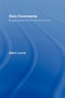 Zero Comments - GEERT (UNIVERSITY OF AMSTERDAM,  the Netherlands) Lovink - 9780415973151
