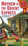 Mayhem at the Orient Express - Kylie Logan - 9780425257753