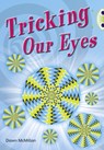 Bug Club Independent Non Fiction Year Two Turquoise A Tricking our Eyes - Dawn McMillan - 9780433004776
