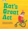 Bug Club Phonics - Phase 5 Unit 24: Kat's Great Act - Paul Shipton - 9780433019435
