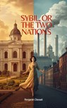 Sybil, or The Two Nations - Benjamin Disraeli - 9780439393096