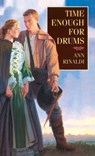 Time Enough for Drums - Ann Rinaldi - 9780440228509