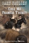 Call Me Francis Tucket - Gary Paulsen - 9780440412700