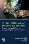 Digital Platforms for Sustainable Business - Muhammad Imran (Teesside University International Business School Qureshi ; Jia (Professor Liu ; Ozcan (Professor of Innovation and Foresight Saritas - 9780443292934