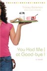 You Had Me at Good-bye - Tracey Bateman - 9780446511476