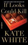 If Looks Could Kill - Kate White - 9780446617697