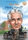Who Was Henry Ford? - Michael Burgan ; Who HQ - 9780448479576