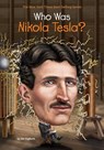 Who Was Nikola Tesla? - Jim Gigliotti ; Who HQ - 9780448488592