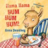 Llama Llama Yum Yum Yum! - Anna Dewdney - 9780448496382