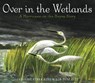 Over in the Wetlands - ROSE,  Caroline Starr - 9780449810163