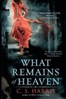 What Remains of Heaven - C. S. Harris - 9780451230560