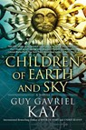 Children of Earth and Sky - Guy Gavriel Kay - 9780451472977