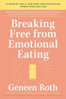 Breaking Free from Emotional Eating - Geneen Roth - 9780452284913