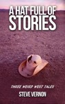 A Hat Full of Stories: Three Weird West Tales - Steve Vernon - 9780463094532
