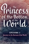 The Princess of the Bottom of the World (Episode 1): The Journey to the Bottom of the World - Dan Linehan - 9780463104293