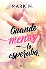 Cuando menos lo esperaba - Mark Miller - 9780463123829