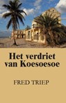 Het verdriet van Koesoesoe - Fred Triep - 9780463199244