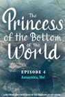 The Princess of the Bottom of the World (Episode 4): Antarctica, Ho! - Dan Linehan - 9780463365519