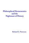 Philosophical Hermeneutics and the Nightmare of History - Richard Patterson - 9780463514870