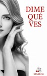Dime qué ves - Mark Miller - 9780463545133