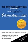 The Most Popular Stories By Dan Clark In Chicken Soup For The Soul - Dan Clark - 9780463623459