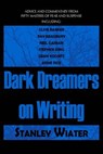 Dark Dreamers on Writing: Advice and Commentary from Fifty Masters of Fear and Suspense - Stanley Wiater - 9780463867815