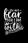 Do Not Fear For I Am With You - CREATIONS,  Joyful - 9780464451594
