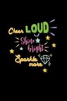 Cheer Loud Shine Bright Sparkle More - CREATIONS,  Joyful - 9780464462682