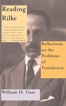 Reading Rilke Reflections On The Problems Of Translations - William H. Gass - 9780465026227