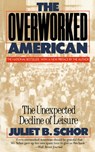 The Overworked American - Juliet B. Schor - 9780465054343