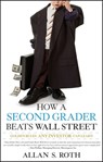 How a Second Grader Beats Wall Street - Allan S. Roth - 9780470455166