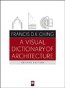 A Visual Dictionary of Architecture - Francis D. K. (University of Washington Ching - 9780470648858