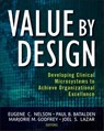 Value by Design - Eugene C. Nelson ; Paul B. Batalden ; Marjorie M. Godfrey ; Joel S. Lazar - 9780470901359
