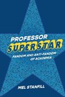 Professor Superstar - Mel Stanfill - 9780472057986