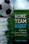 Home Team Away - Yuan Gong - 9780472058259