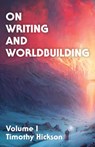 On Writing and Worldbuilding - Timothy Hickson - 9780473591731