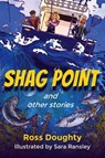 Shag Point and Other Stories: Tales of fishing, diving, boating and life - Ross Doughty - 9780473624132