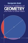Famous Problems in Geometry and How to Solve Them - Benjamin Bold - 9780486242972