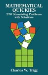 Mathematical Quickies: 270 Stimulating Problems with Solutions - Charles W. Trigg - 9780486249490