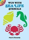 Fun with Sea Life Stencils - Paul E. Kennedy - 9780486257617