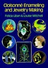 Cloisonne Enameling and Jewelry Making - Felicia Liban - 9780486259710