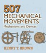 507 Mechanical Movements - Henry T. Brown - 9780486443607