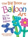 The Big Book of Balloon Art - Gerry Giovinco - 9780486834924