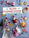 My Little Crocheted Christmas - Doerthe Eisterlehner - 9780486839257