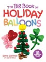 The Big Book of Holiday Balloons - Gerry Giovinco - 9780486856438